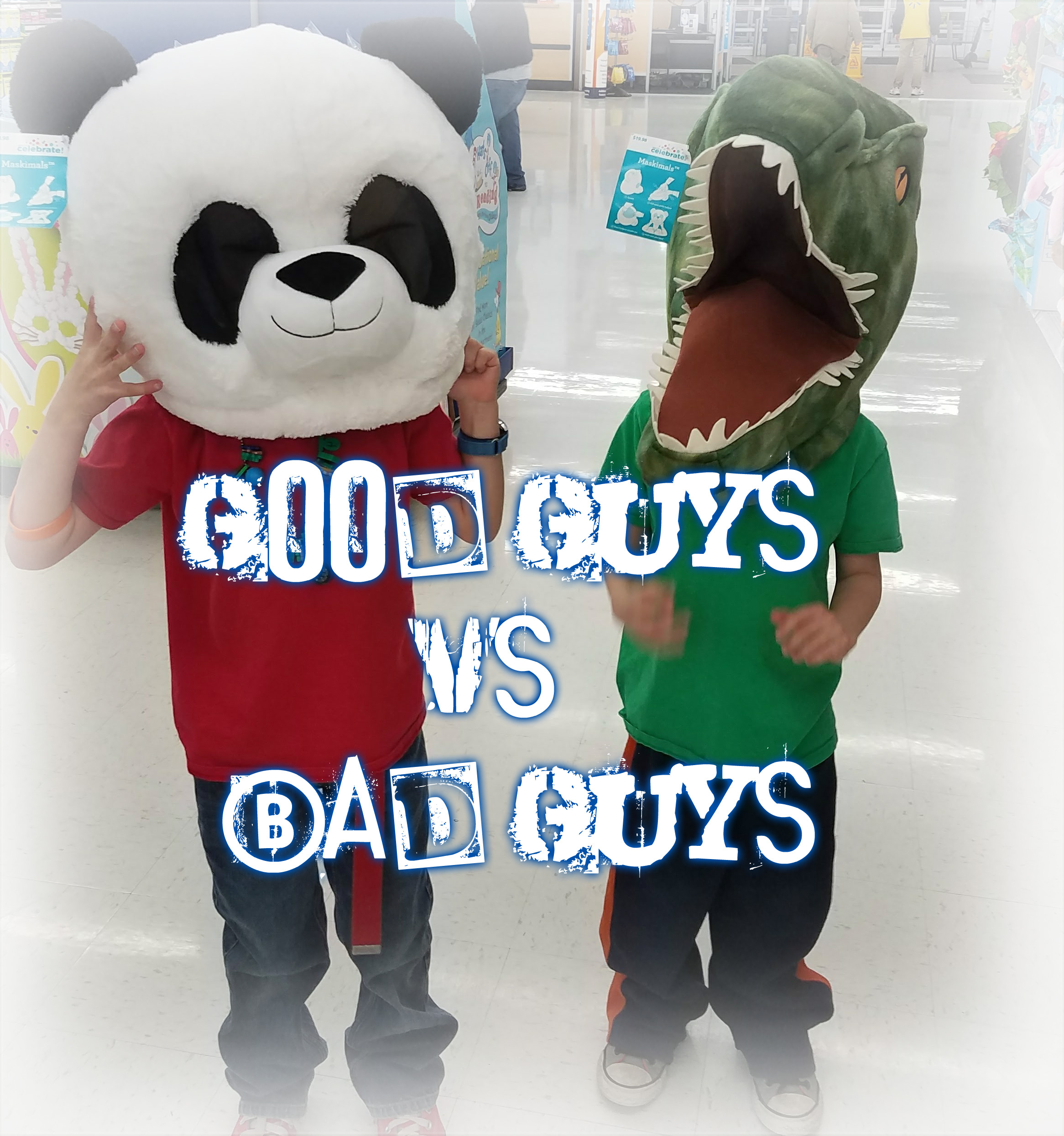 Good Guys VS Bad Guys