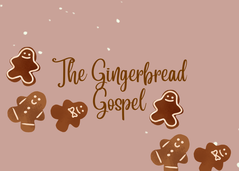 The Gingerbread Gospel